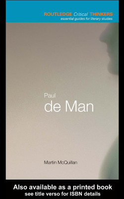 Paul de Man (Routledge Critical Thinkers) - Martin McQuillan.pdf